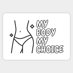 My Body My Choice Magnet